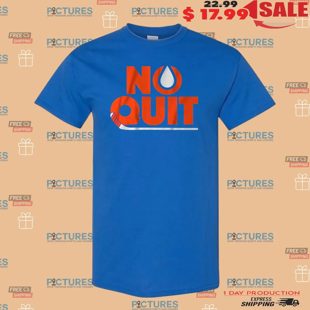Edmonton Oilers Hockey No Quit T Shirt Edmonton Oilers Hockey No Quit T Shirt