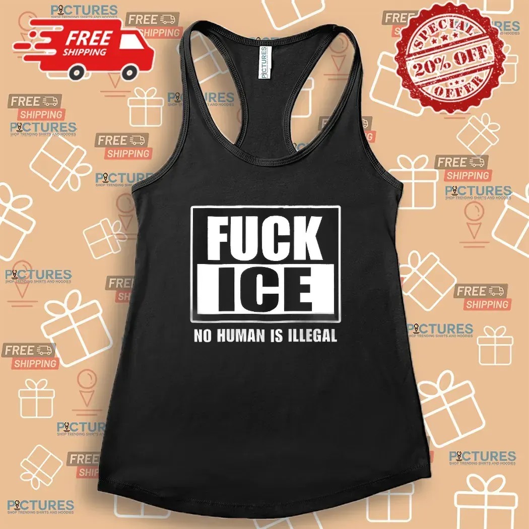 FUCK ICE No Human Is Illegal Defend Immigrant Rights T Shirt