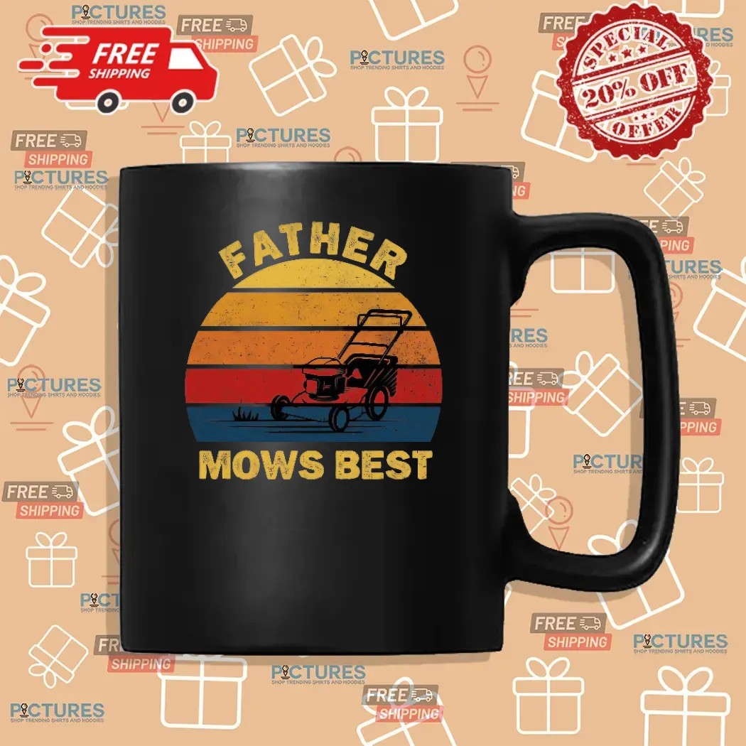 Father Mows Best Father's Day Dad Jokes Lawn Mowing T Shirt