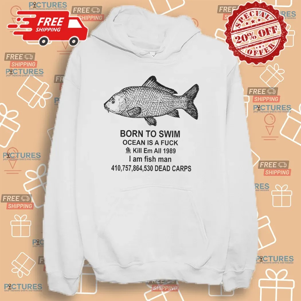 Fish Born To Swim Ocean Is A Fuck Kill Em All 1989 Parody T Shirt