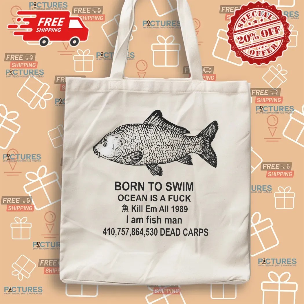 Fish Born To Swim Ocean Is A Fuck Kill Em All 1989 Parody T Shirt