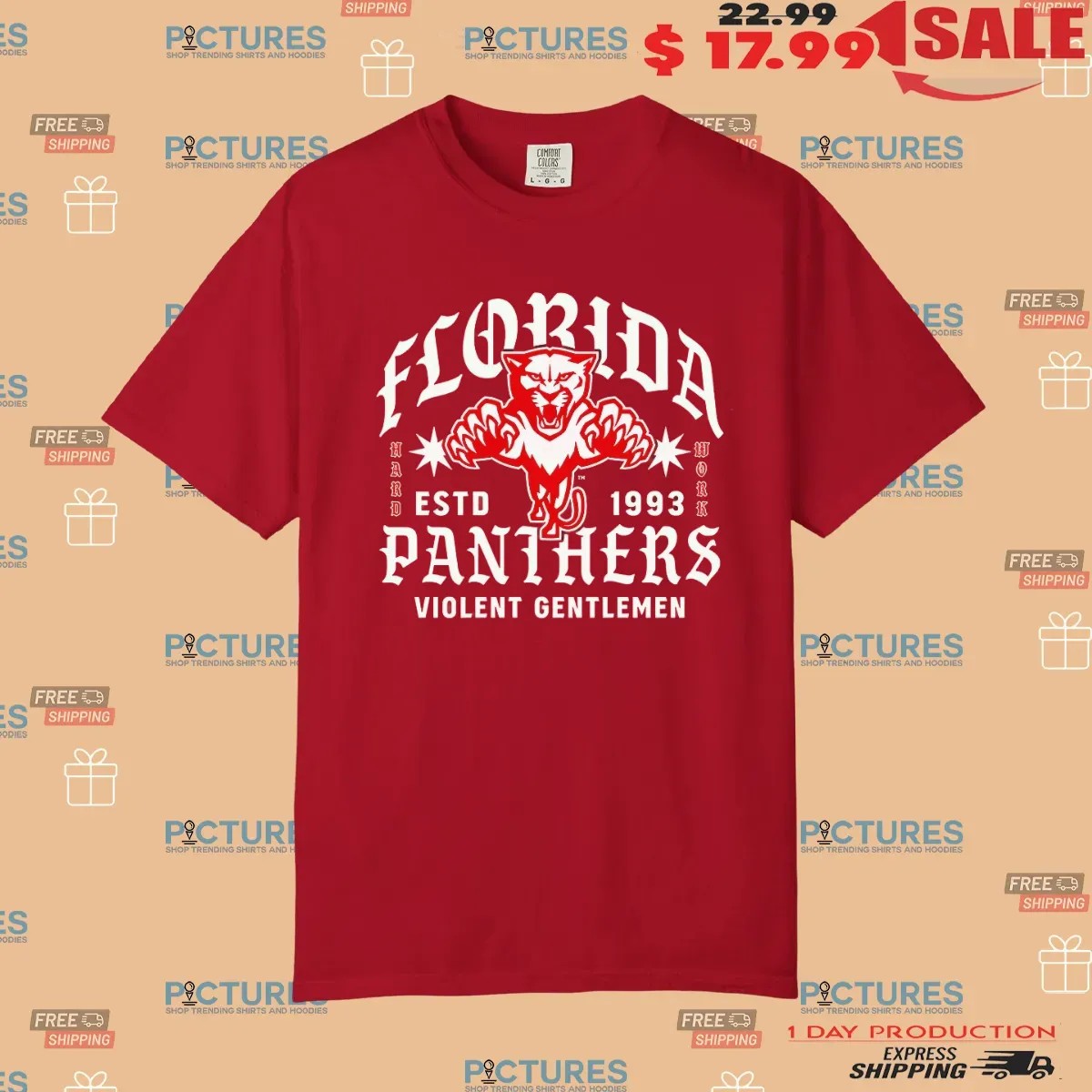Florida Panthers Hockey Violent Gentlemen Estd 1993 Work Hard T Shirt