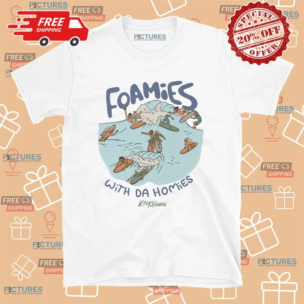 Foamies With The Homies Surf T Shirt