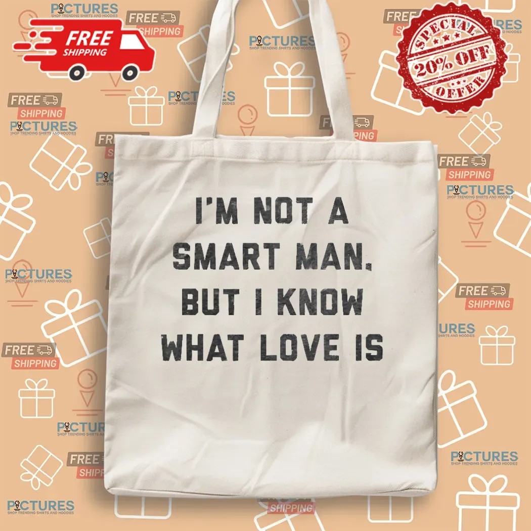 Forrest Gump I'm Not A Smart Man But I Know What Love Is T Shirt