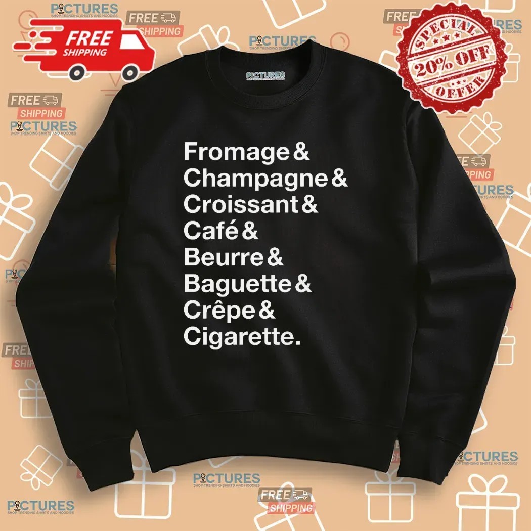 French Things Fromage Champagne Croissant Café Beurre Baguette Crêpe Cigarette T Shirt