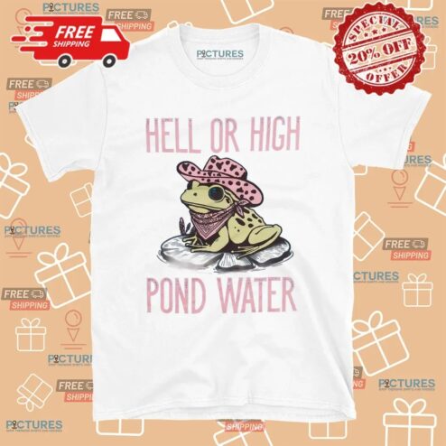 Frog Hell Or High Pond Water T Shirt