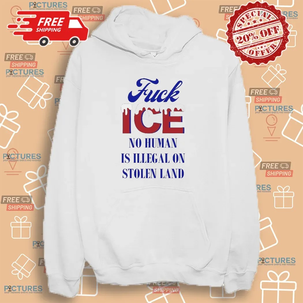 Fuck ICE No Human Is Illegal On Stolen Land Abolish ICE Protest T Shirt