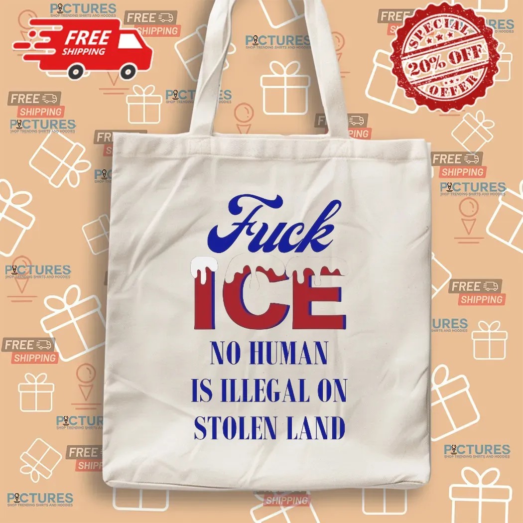 Fuck ICE No Human Is Illegal On Stolen Land Abolish ICE Protest T Shirt