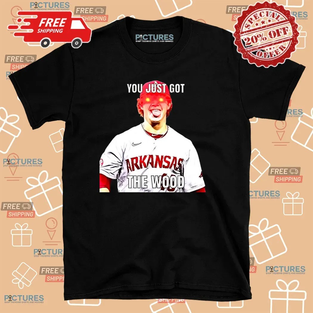 Gage Wood Arkansas Razorbacks You Just Got The Wood Meme T Shirt