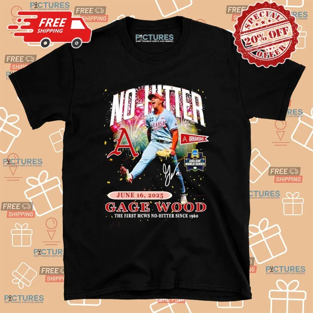 Gage Wood No-hitter The First MCWS No-Hitter Since 1960 Signature Arkansas Razorbacks T Shirt