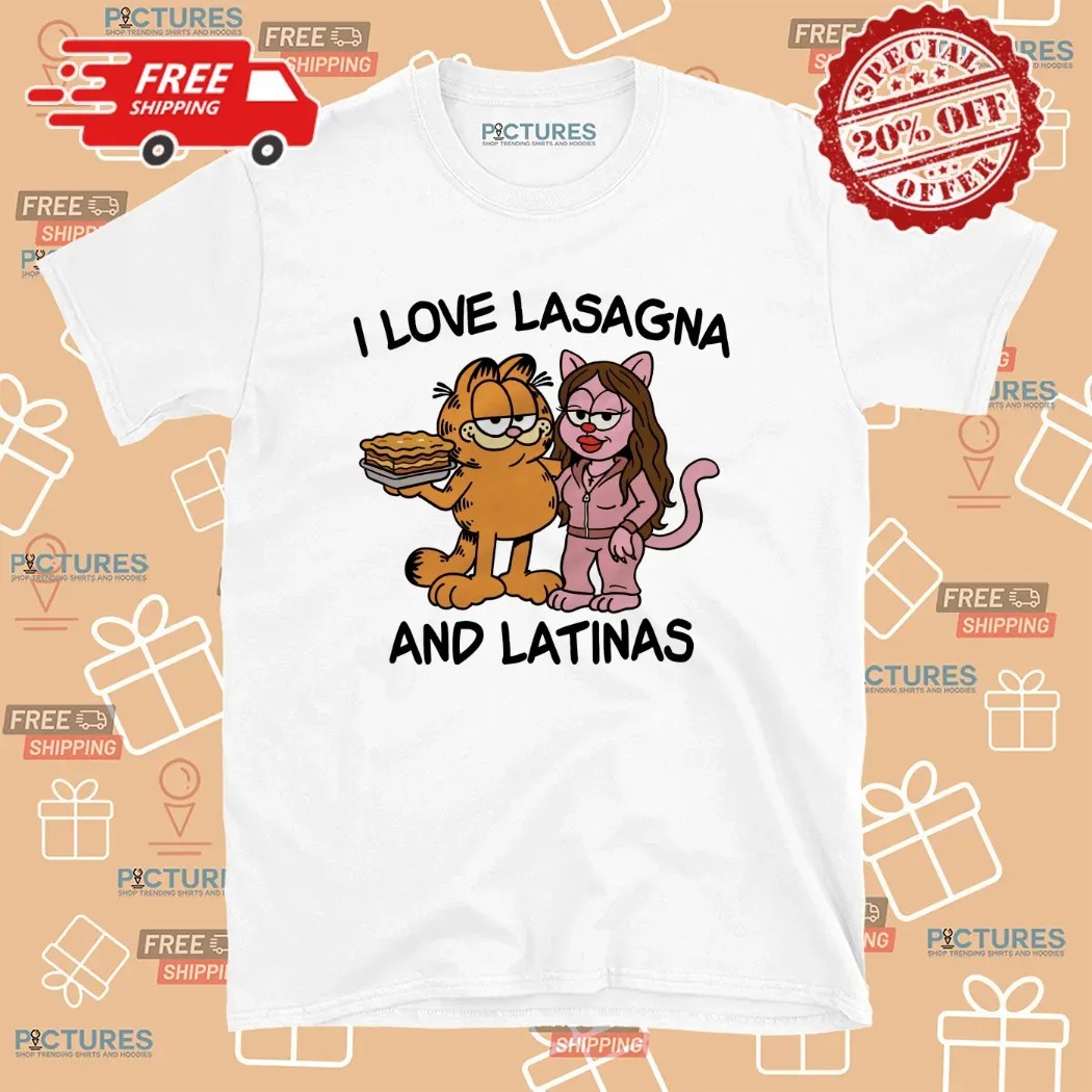 Garfield I Love Lasagna and Latinas Parody T Shirt