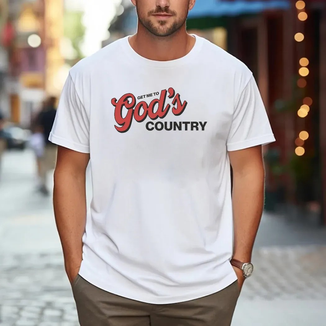 Get Me to God’s Country Script Faith Typography T Shirt