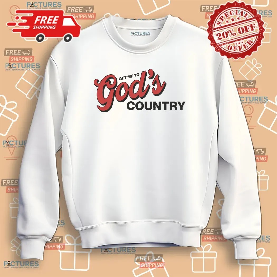 Get Me to God’s Country Script Faith Typography T Shirt