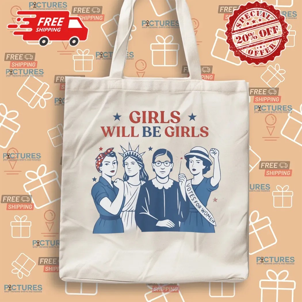 Girl Will be Girls 4th of July Patriotic Feminist T Shirt Girl Will be Girls 4th of July Patriotic Feminist T Shirt