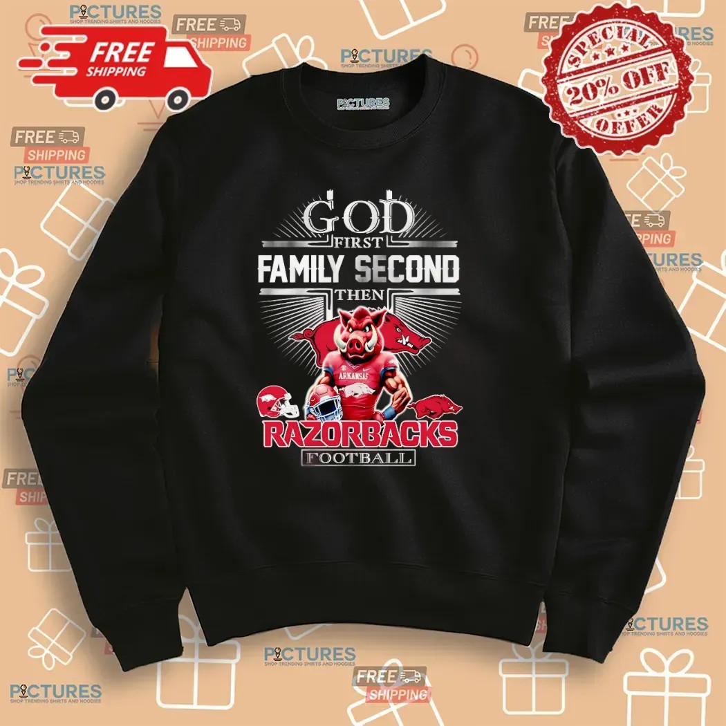 God First Family Second Then Arkansas Razorbacks Football Mascot Christian T Shirt