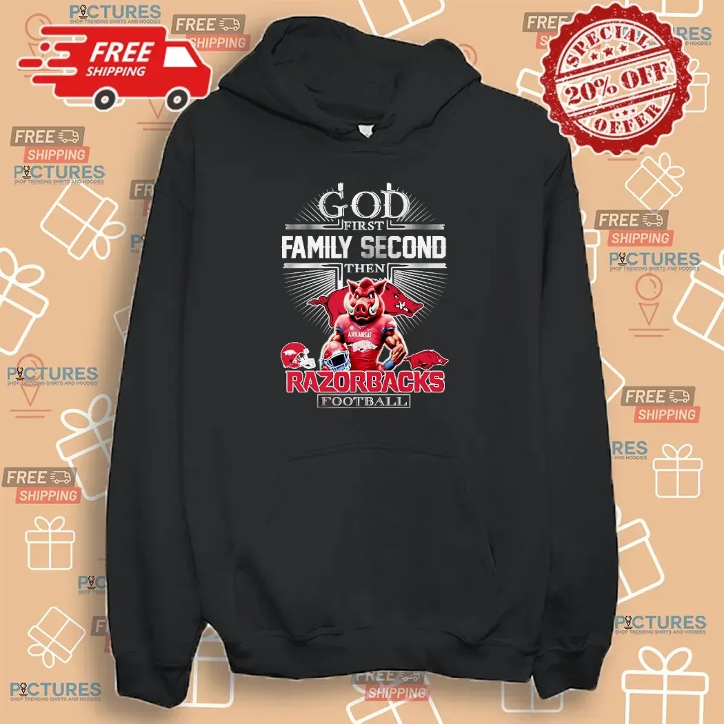 God First Family Second Then Arkansas Razorbacks Football Mascot Christian T Shirt