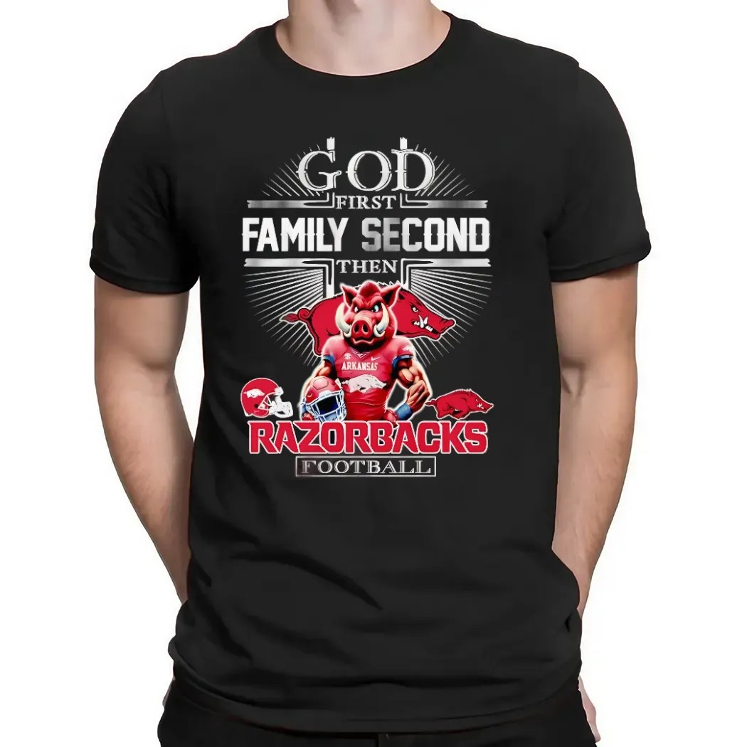 God First Family Second Then Arkansas Razorbacks Football Mascot Christian T Shirt