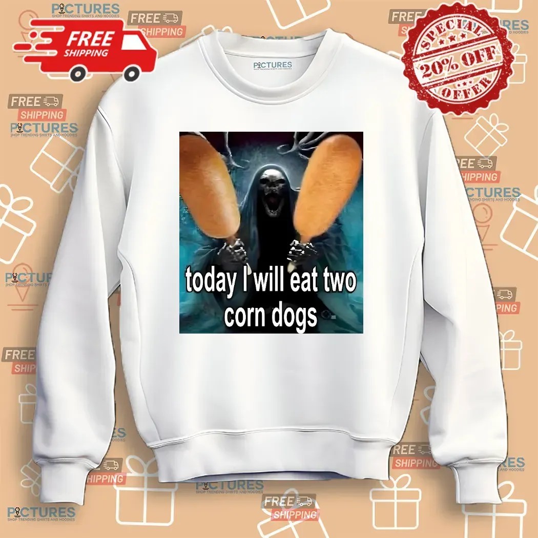 Grim Reaper Today I'm Eating Two Corn Dogs Meme T Shirt
