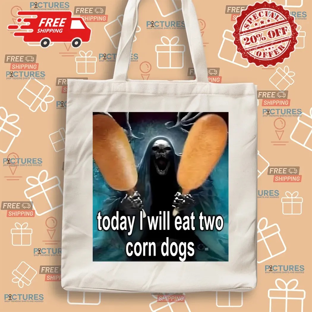 Grim Reaper Today I'm Eating Two Corn Dogs Meme T Shirt