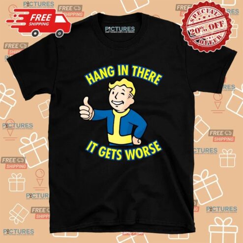 Hang In There It Gets Worse Sarcastic Thumb T Shirt
