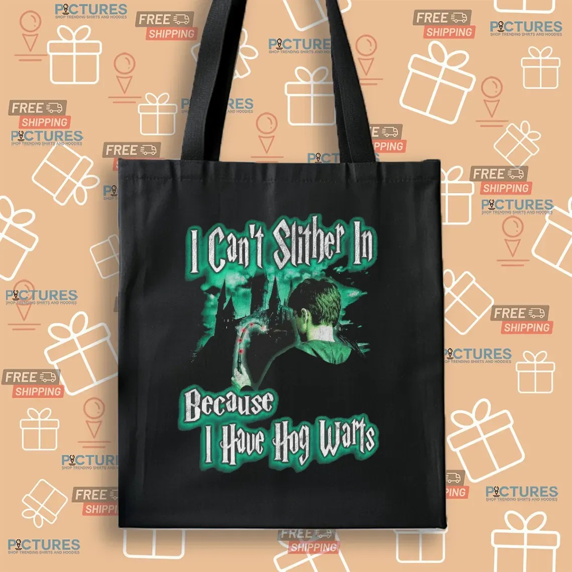 Harry Potter I Can't Slither In Because I Have Hogwarts T Shirt