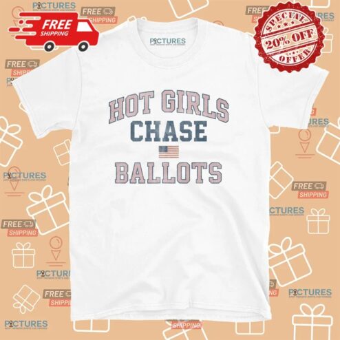 Hot Girls Chase Ballots Usa Flag T Shirt