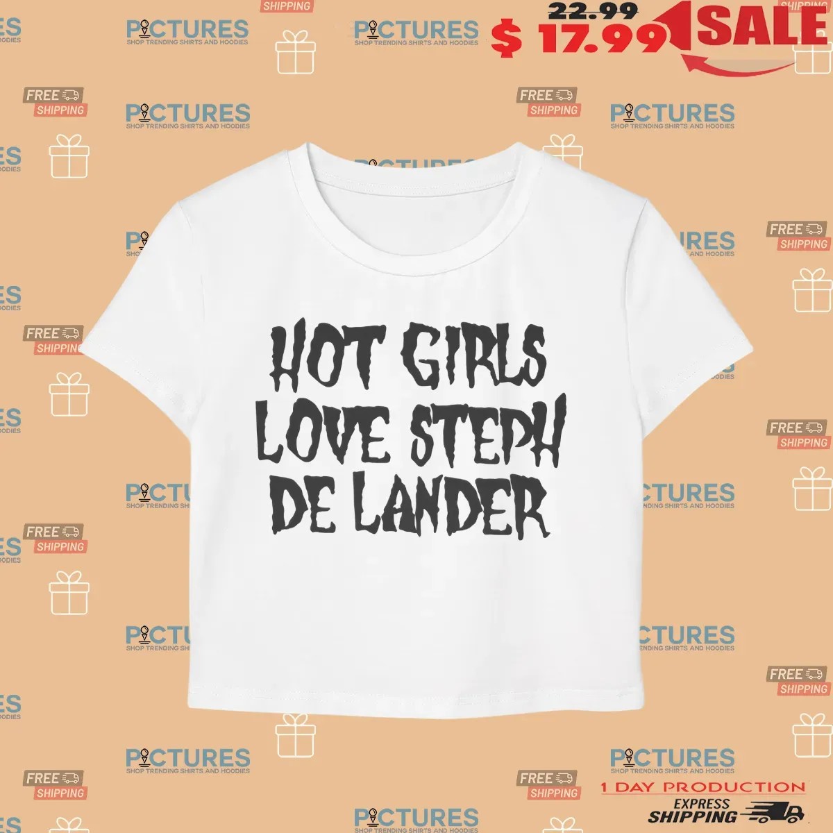 Hot Girls Love Steph De Lander T Shirt