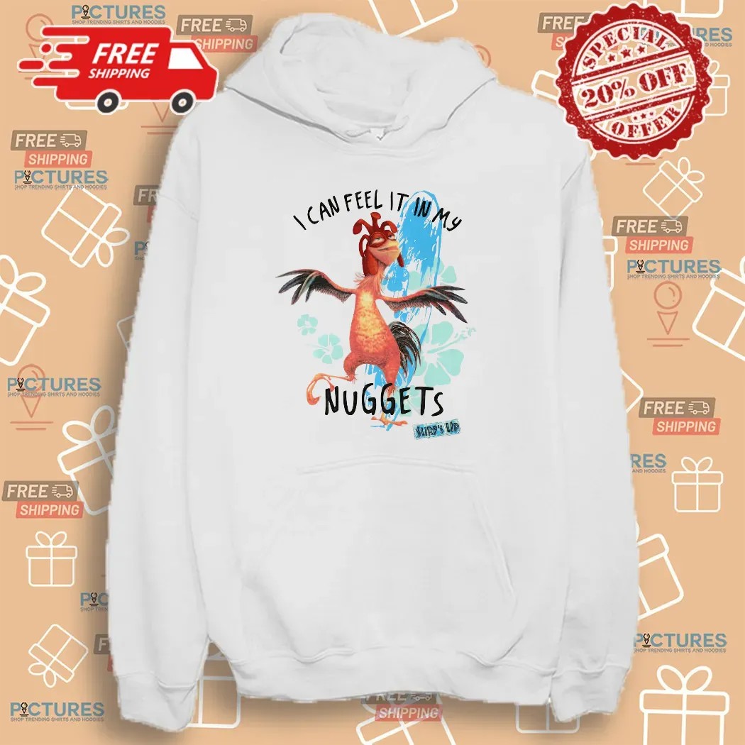 I Feel It In My Nuggets Surf's Up Chicken T Shirt