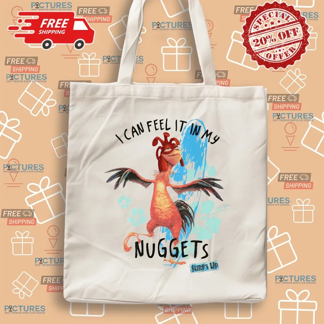 I Feel It In My Nuggets Surf's Up Chicken T Shirt