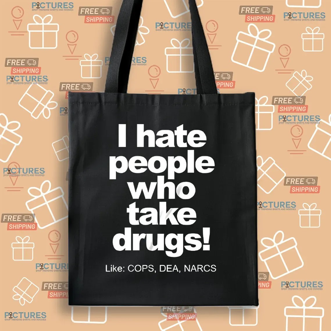 I Hate People Who Take Drugs Like Cops Dea Narcs T Shirt