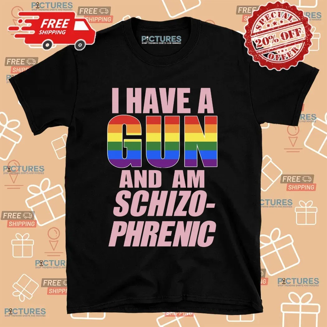 I Have A G And Am Schizophrenic Pride Month T Shirt