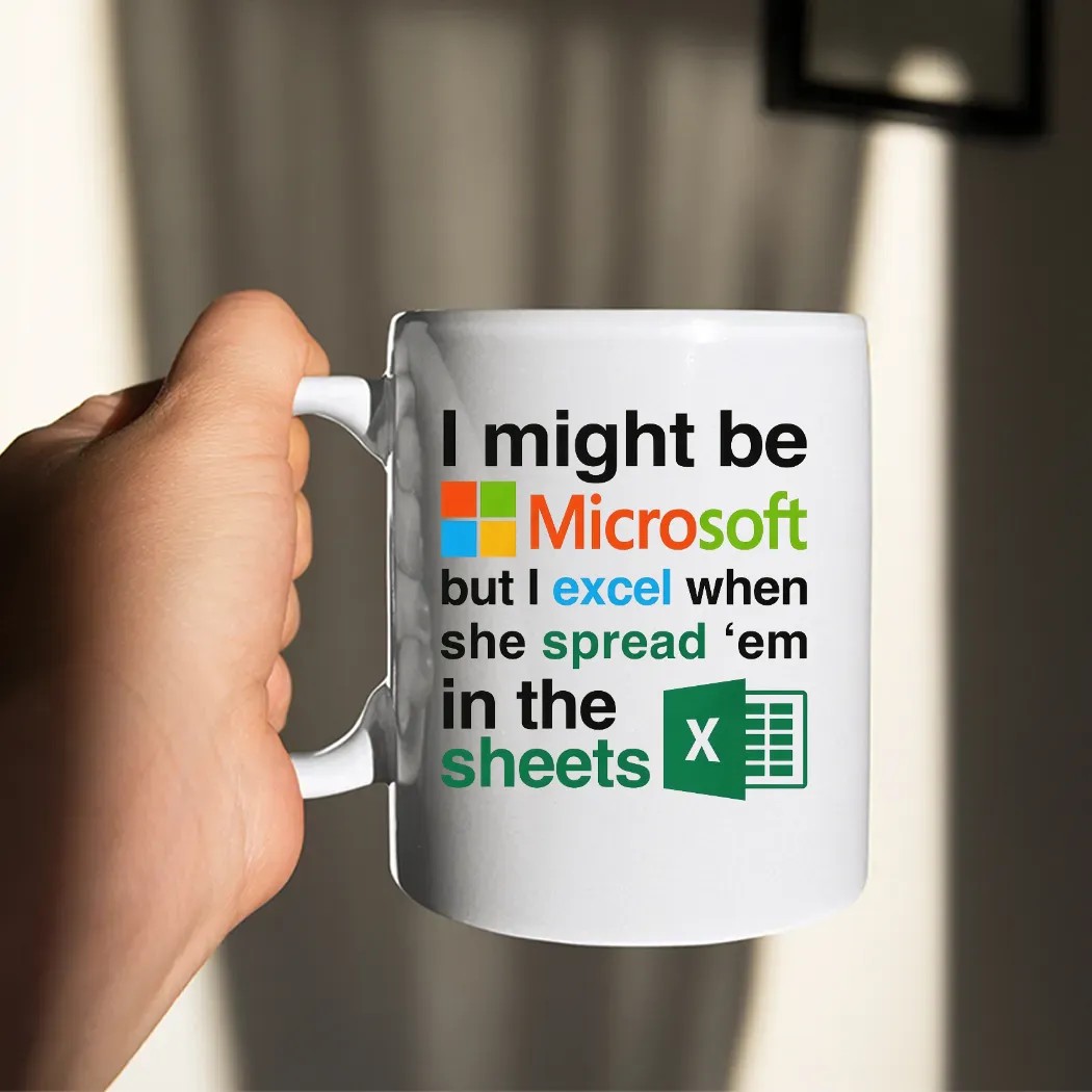 I Might Be Microsoft But I Excel When She Spread 'Em In The Sheets Meme T Shirt
