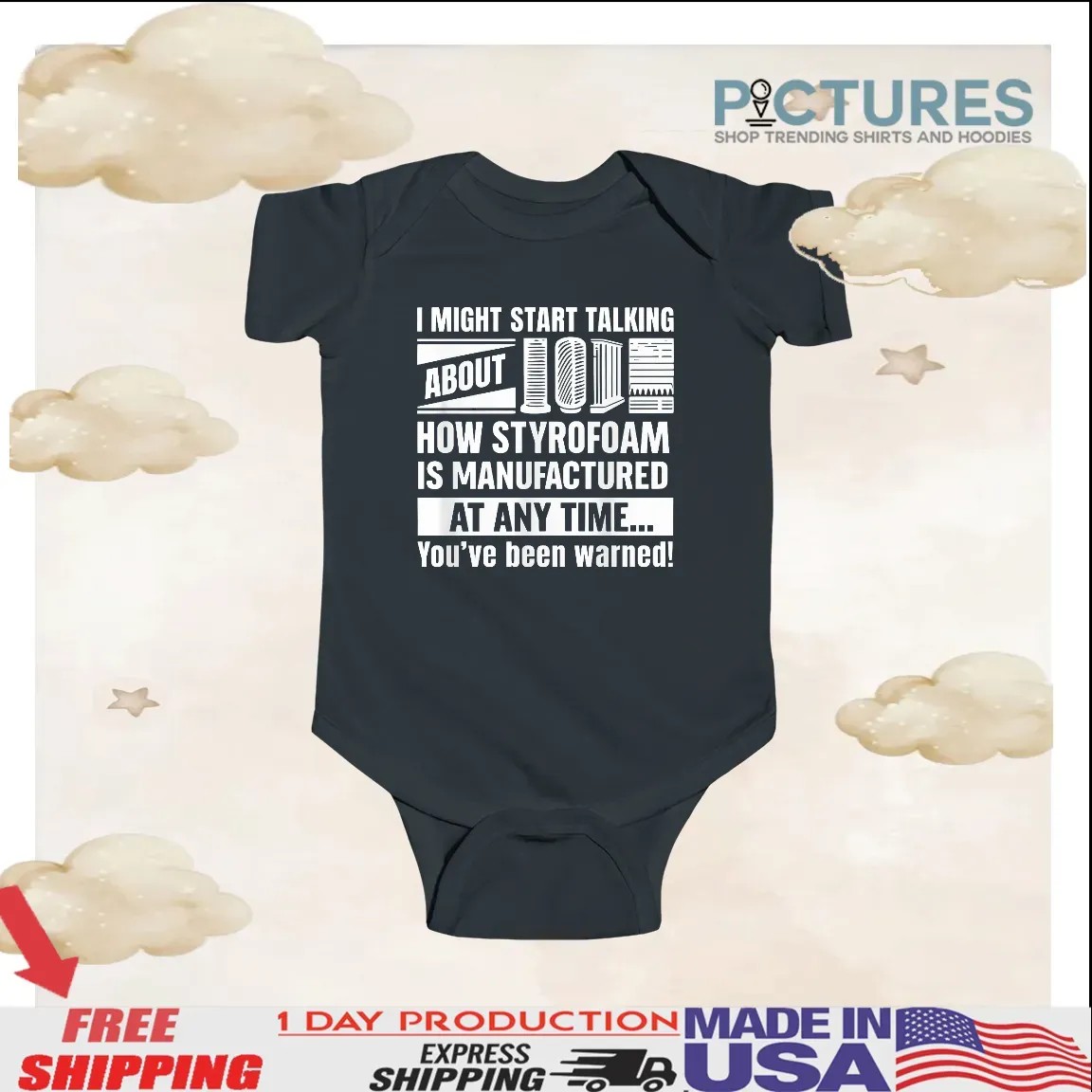 I Might Start Talking About How Styrofoam Is Manufactured At Any Time You've Been Warned T Shirt