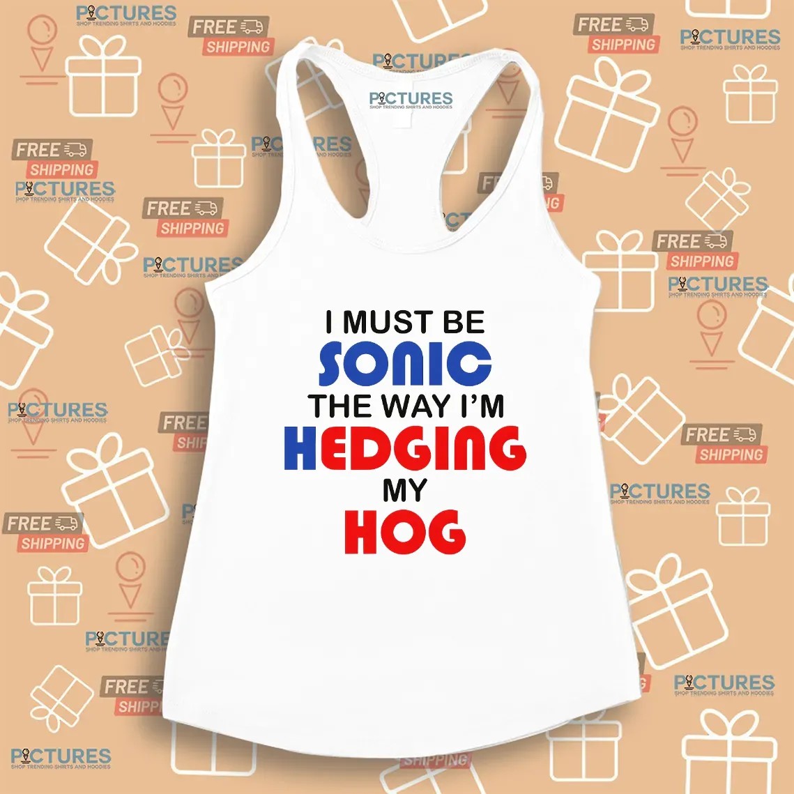 I Must Be Sonic The Way I'm Hedging My Hog Game Lover T Shirt