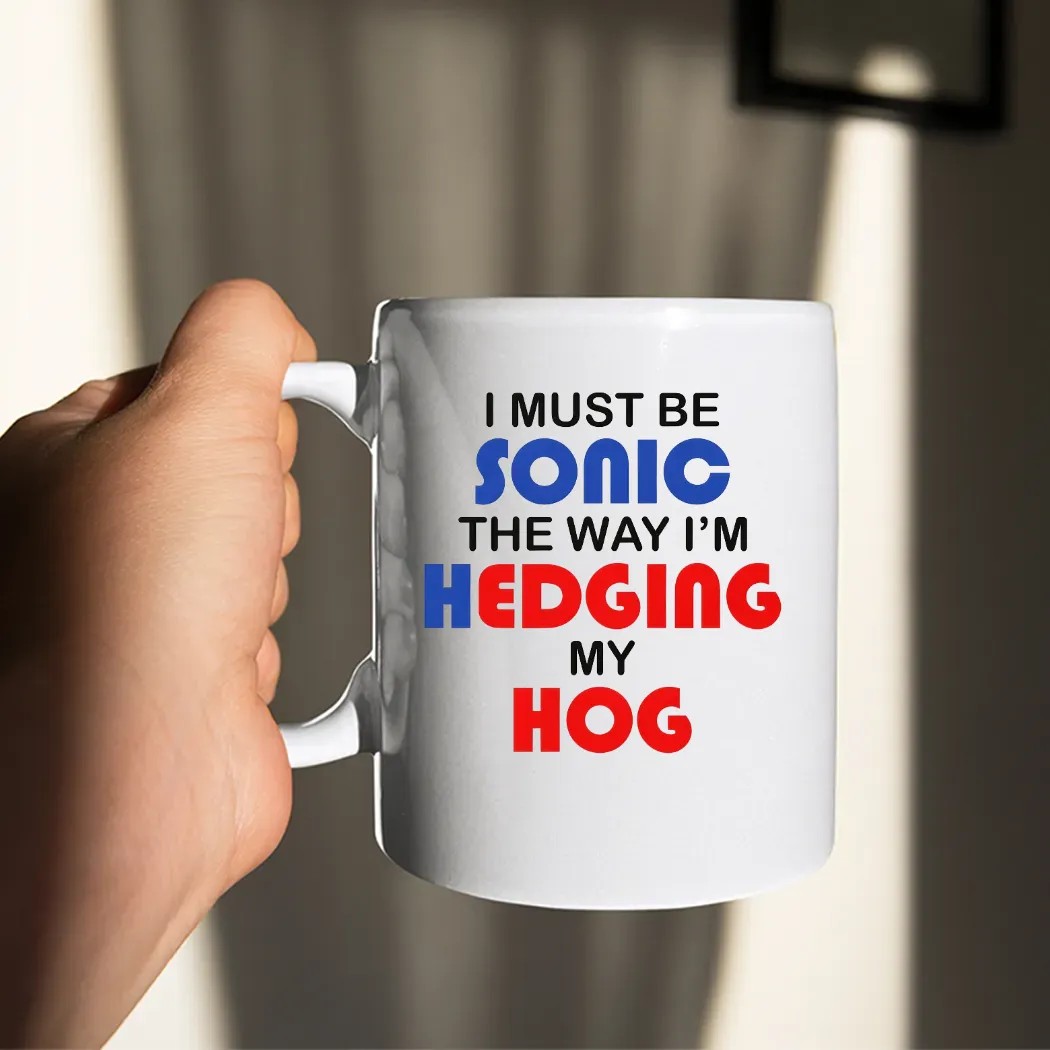 I Must Be Sonic The Way I'm Hedging My Hog Game Lover T Shirt