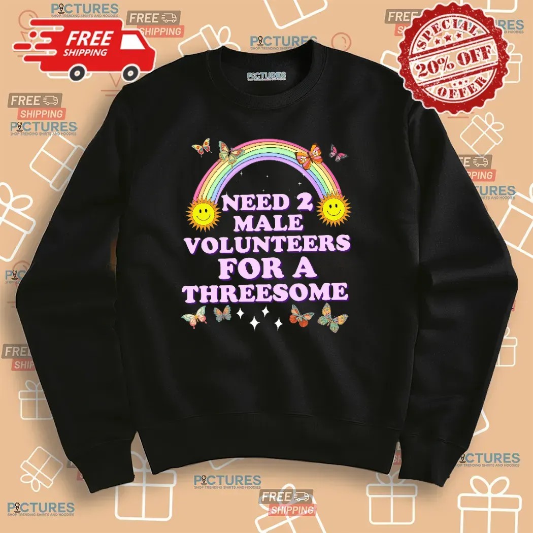I Need 2 Male Volunteers For A Threesome Hilarious Vacation Exchange T Shirt