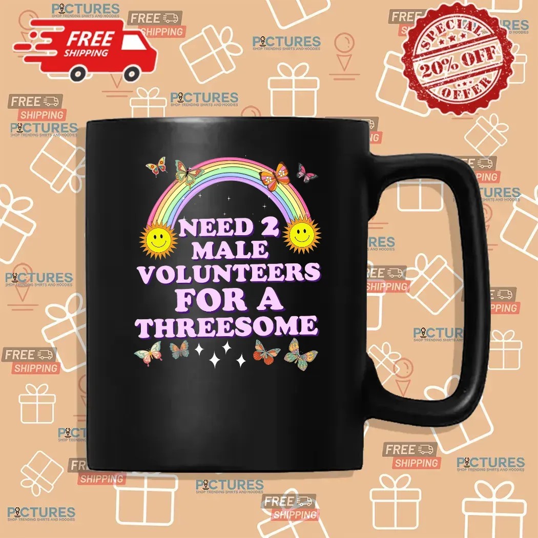 I Need 2 Male Volunteers For A Threesome Hilarious Vacation Exchange T Shirt