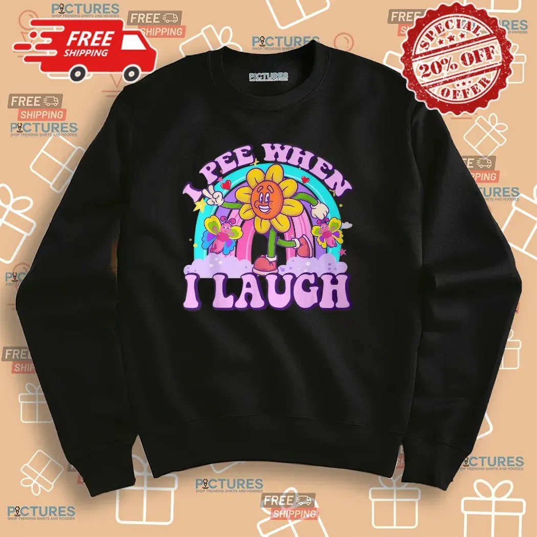 I Pee When I Laugh Sarcastic Hilarious Vacation Exchange T Shirt I Pee When I Laugh Sarcastic Hilarious Vacation Exchange T Shirt