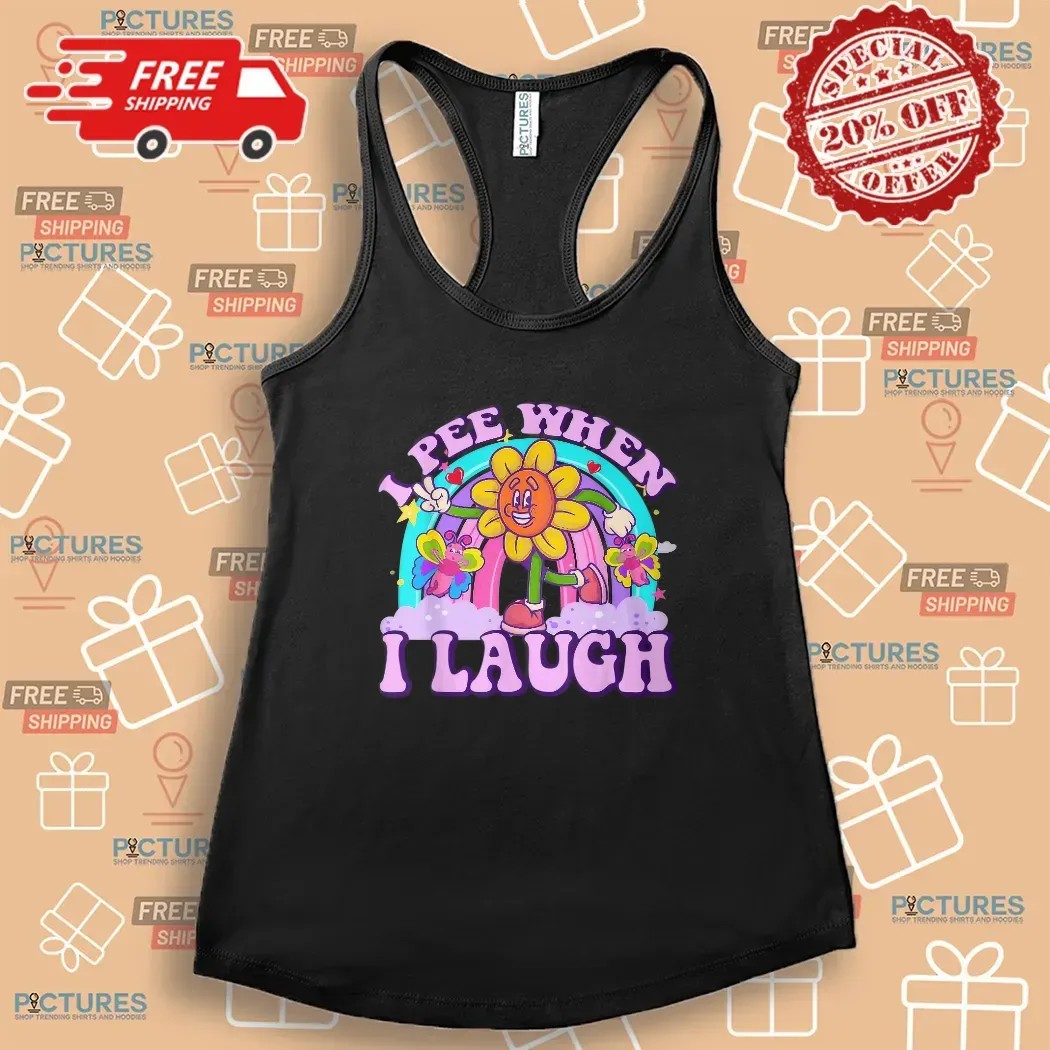 I Pee When I Laugh Sarcastic Hilarious Vacation Exchange T Shirt I Pee When I Laugh Sarcastic Hilarious Vacation Exchange T Shirt