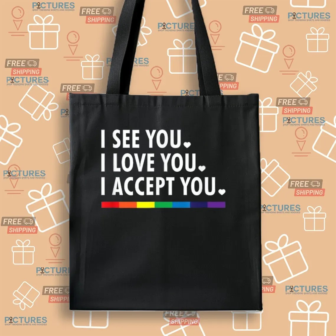 I See You I Love You I Accept You Lgbtq Pride T Shirt