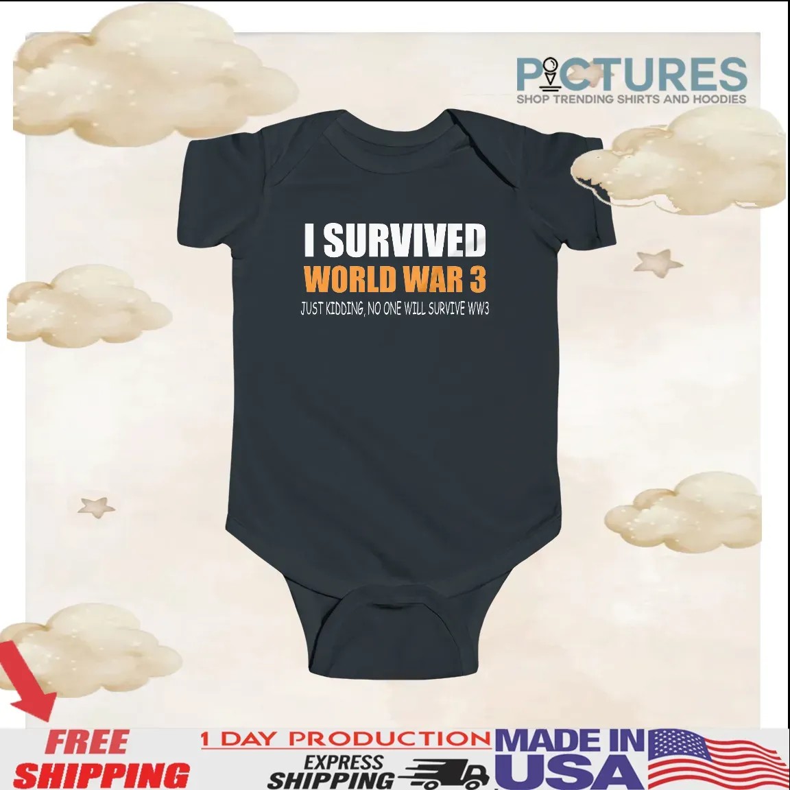I Survived World War 3 Just Kidding No One Will Survive WW3 2025 Meme T Shirt