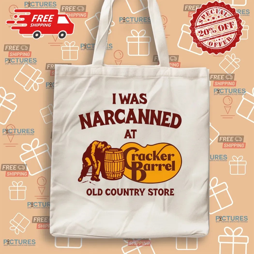 I Was Narcanned At Cracker Barrel Old Country Store T Shirt