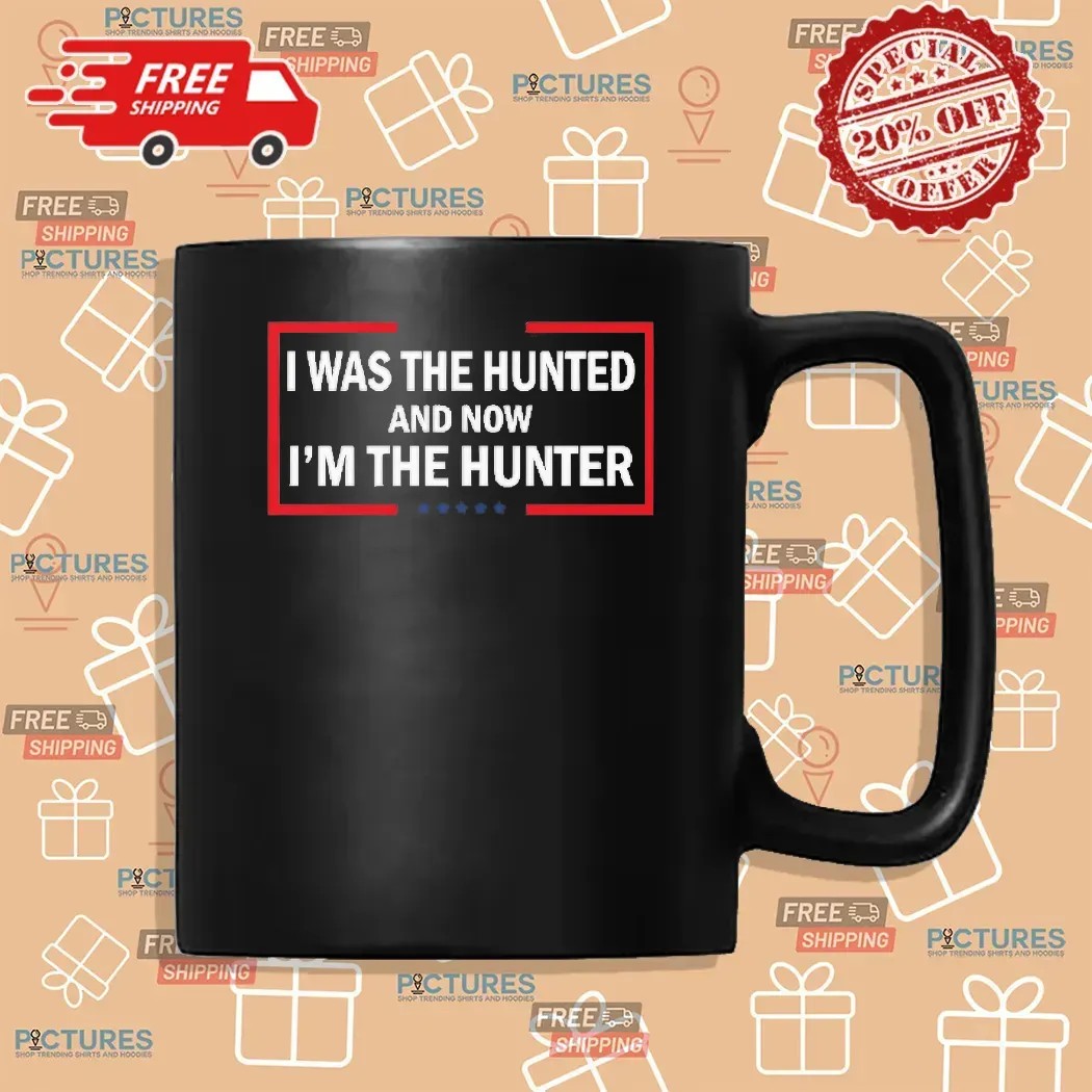 I Was the Hunted Now I’m the Hunter Bold Patriotic Statement T Shirt