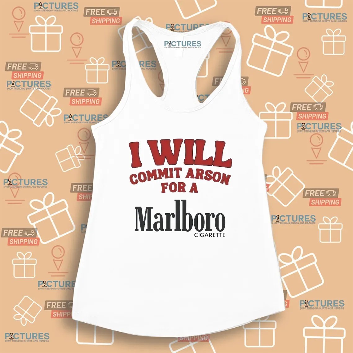 I Will Commit Arson For A Marlboro Cigarette T Shirt
