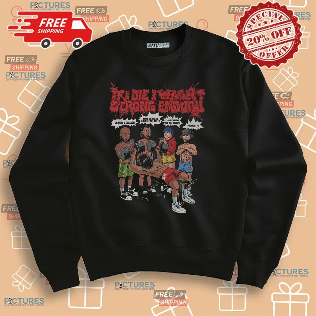 If I Die I Wasn’t Strong Enough Gym Grind Society Pressure T Shirt