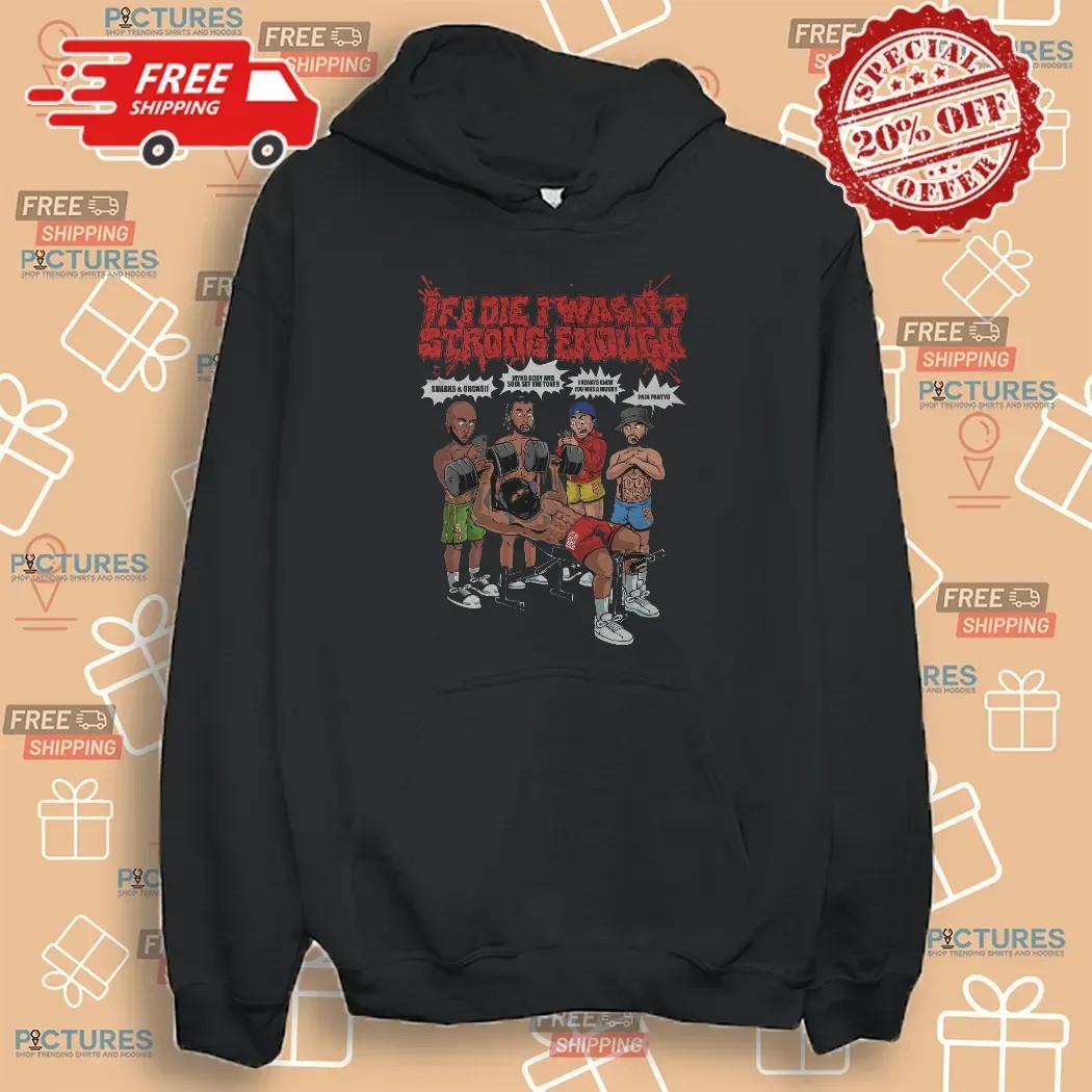 If I Die I Wasn’t Strong Enough Gym Grind Society Pressure T Shirt