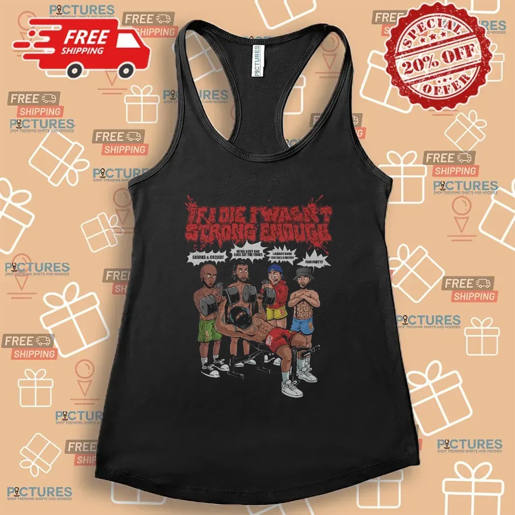 If I Die I Wasn’t Strong Enough Gym Grind Society Pressure T Shirt