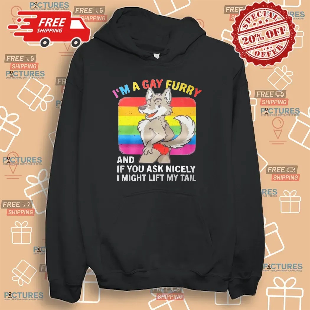 I'm A Gay Furry And If You Ask Nicely I Might Lift My Tail Wolf Lgbt Pride T Shirt