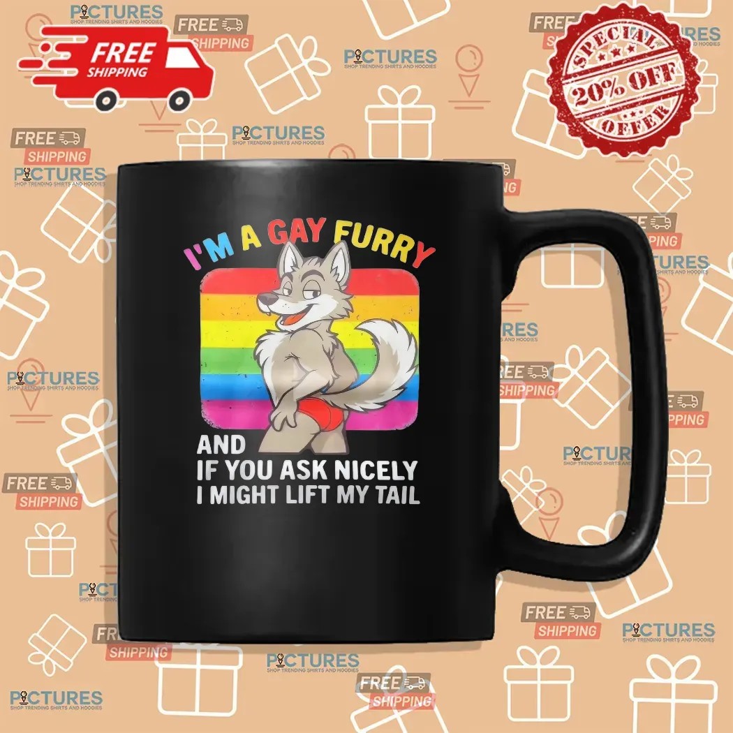 I'm A Gay Furry And If You Ask Nicely I Might Lift My Tail Wolf Lgbt Pride T Shirt