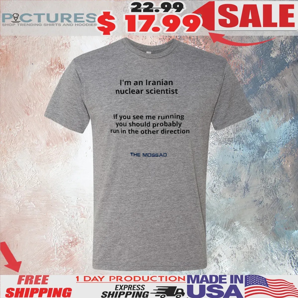 I’m An Iranian Nuclear Scientist If You See Me Running You Should Probably Run In The Other Direction The Mossad T Shirt